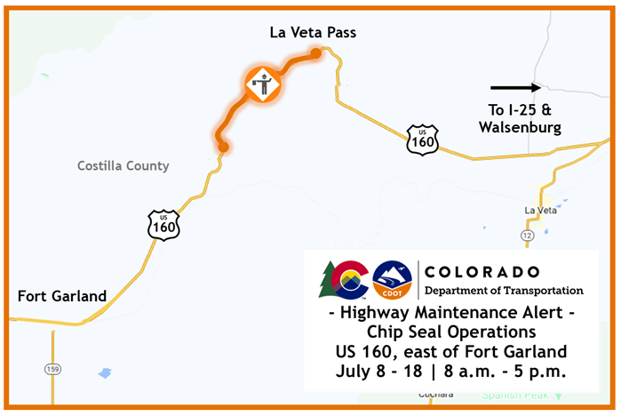 Colorado Department of Transportation Highway Maintenance Alert Map of chip seal operations on US 160 La Veta Pass, east of Fort Garland, July 8 through 18, between 8 a.m. and 5 p.m.
