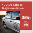 100 Deadliest Days Continue Shift into Safe campaign.png thumbnail image