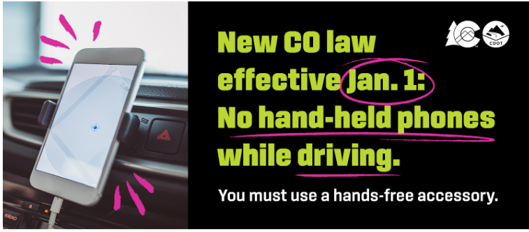 A cellphone highlighted in a car mount. Text overlay reads “New CO law effective Jan. 1: No hand-held phones while driving. You must use a hands-free accessory.”