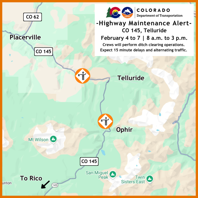 Colorado Department of Transportation Maintenance Alert Map of CO 145 rock and ditch clearing operations occurring February 4 to 7 along multiple highway sections to the north and south of Telluride. Motorists can expect up to 15 minute delays and alternating traffic from 8 a.m. to 3 p.m.