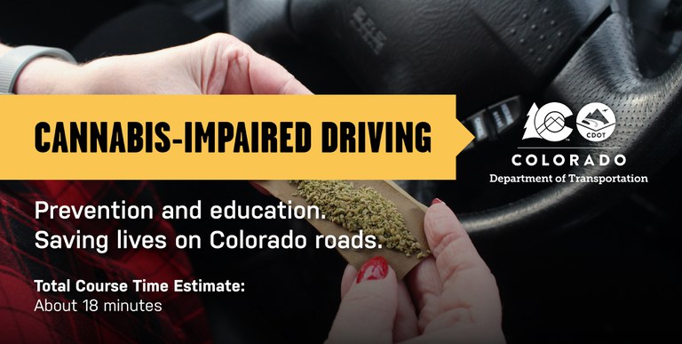 Cannabis-Impaired Driving: Prevention and education. Saving lives on Colorado roads.