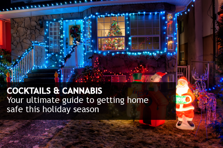 Festive holiday home with text overlay reading "Cocktails and Cannabis, your ultimate guide to getting home safe this holiday season"