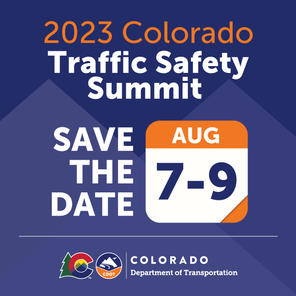 Traffic Safety Summit Save the Date — Colorado Department of Transportation